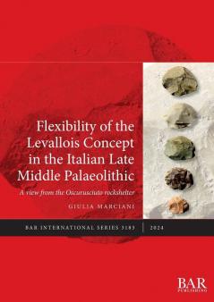 Flexibility of the Levallois Concept in the Italian Late Middle Palaeolithic