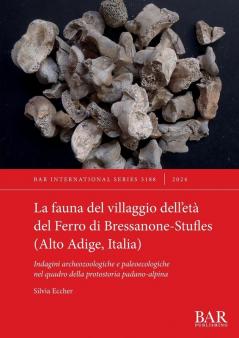 La fauna del villaggio dell'et�� del Ferro di Bressanone-Stufles (Alto Adige Italia)
