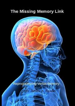 The Missing Memory Link reprogram and improve verbal memory