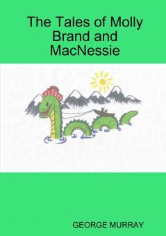 The Tales of Molly Brand and MacNessie