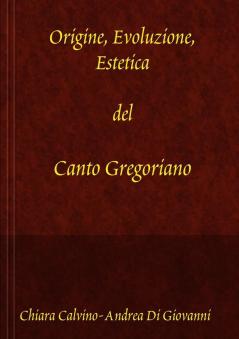 Origine Evoluzione Estetica del canto gregoriano