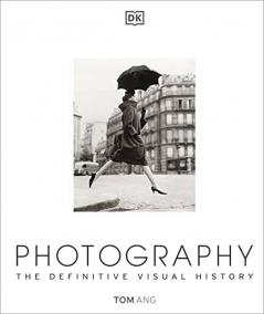 Photography : The Definitive Visual Hist