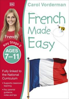 French Made Easy, Ages 7-11 (Key Stage 2)