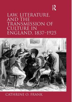 Law Literature and the Transmission of Culture in England 1837–1925