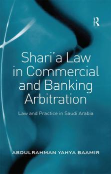 Shari’a Law in Commercial and Banking Arbitration