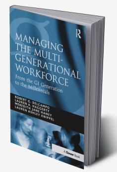 Managing the Multi-Generational Workforce