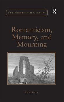 Romanticism Memory and Mourning