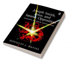 Joseph Smith Jesus and Satanic Opposition