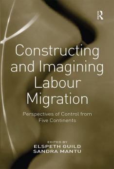 Constructing and Imagining Labour Migration