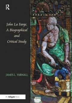 John La Farge A Biographical and Critical Study