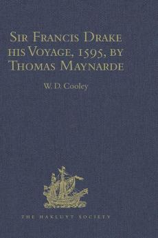 Sir Francis Drake his Voyage 1595 by Thomas Maynarde