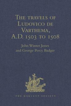 The travels of Ludovico de Varthema in Egypt Syria Arabia Deserta and Arabia Felix in Persia India and Ethiopia A.D. 1503 to 1508