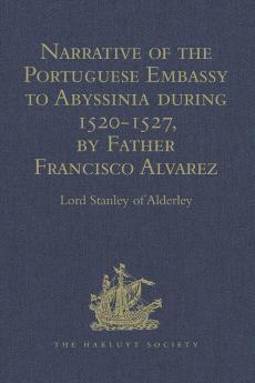 Narrative of the Portuguese Embassy to Abyssinia during the Years 1520-1527 by Father Francisco Alvarez