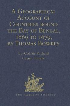 A Geographical Account of Countries round the Bay of Bengal 1669 to 1679 by Thomas Bowrey