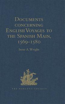 Documents concerning English Voyages to the Spanish Main 1569-1580