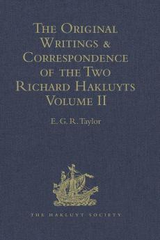 The Original Writings and Correspondence of the Two Richard Hakluyts