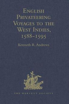 English Privateering Voyages to the West Indies 1588-1595