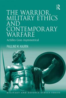 Warrior Military Ethics and Contemporary Warfare