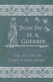 The Myths of Greece and Rome