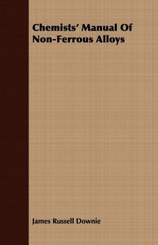 Chemists' Manual Of Non-Ferrous Alloys