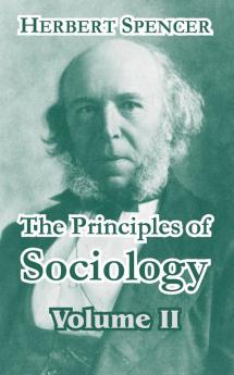 The Principles of Sociology Volume II