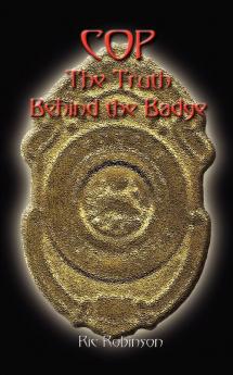 Cop the Truth Behind the Badge