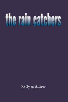 the rain catchers