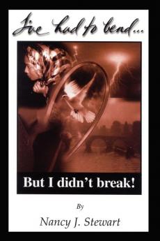 I've Had to Bend But I Didn't Break