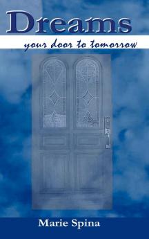 Dreams. . . your door to tomorrow