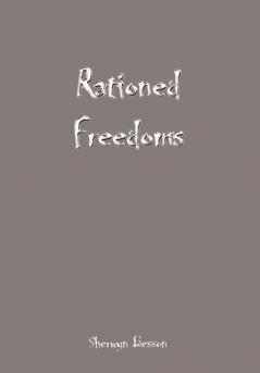 Rationed Freedoms