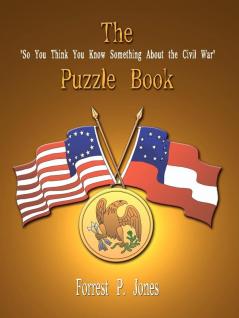 The So You Think You Know Something About the Civil War Puzzle Book