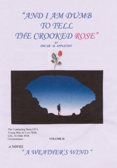And I Am Dumb to Tell The Crooked Rose Vol II