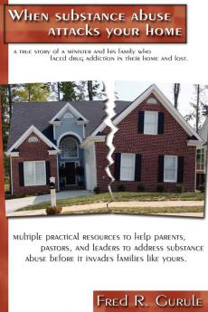 When Substance Abuse Attacks Your Home