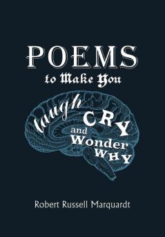 Poems to Make You Laugh Cry and Wonder Why