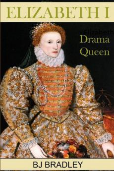 Elizabeth I  -Drama Queen