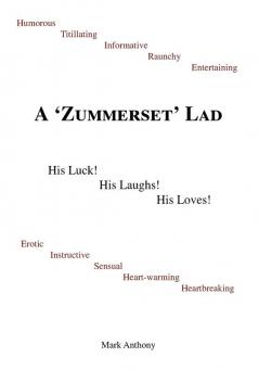 A Zummerset Lad. His Luck! His Laughs! His Loves!