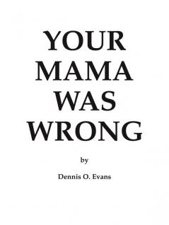 Your Mama Was Wrong