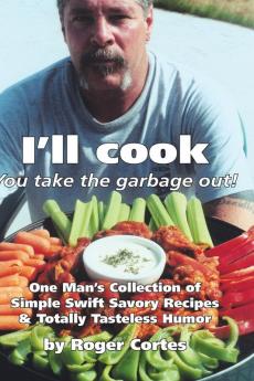 I'll Cook You Take the Garbage Out