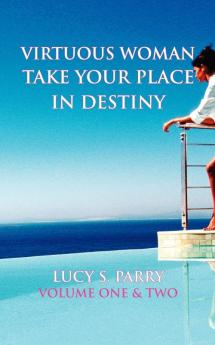 Virtuous Woman Take Your Place in Destiny
