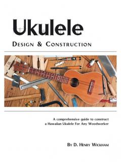 Ukulele Design and Construction