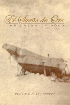 El Sueño De Oro: The Dream Of Gold