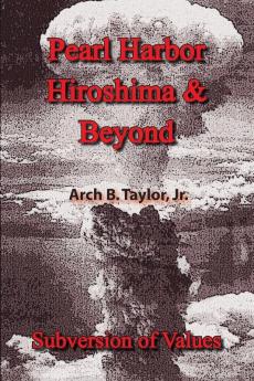 Pearl Harbor Hiroshima & Beyond