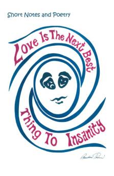 Love Is the Next Best Thing to Insanity