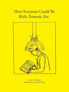 How Everyone Could Be Rich Famous Etc.