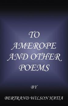To Amerope and Other Poems