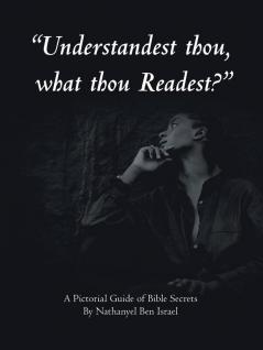 Understandest Thou What Thou Readest?
