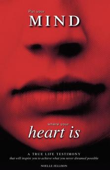 Put Your Mind Where Your Heart Is