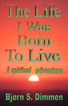 The Life I Was Born to Live