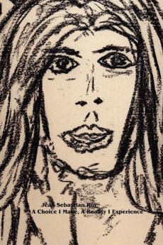 A Choice I Make a Reality I Experience