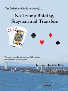 The Definitive Guide to (Strong)... No Trump Bidding Stayman and Transfers